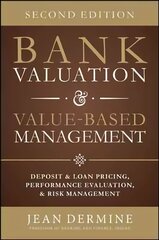 Bank Valuation and Value Based Management: Deposit and Loan Pricing, Performance Evaluation, and Risk 2nd edition hind ja info | Majandusalased raamatud | kaup24.ee