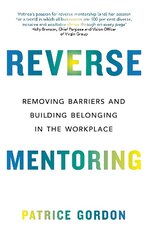 Reverse Mentoring: Removing Barriers and Building Belonging in the Workplace hind ja info | Majandusalased raamatud | kaup24.ee