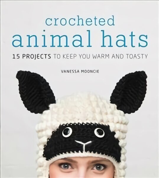 Crocheted Animal Hats: 15 Projects to Keep You Warm and Toasty hind ja info | Tervislik eluviis ja toitumine | kaup24.ee