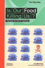 Is Our Food Killing Us? цена и информация | Книги по социальным наукам | kaup24.ee