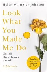 Look What You Made Me Do: A Powerful Memoir of Coercive Control цена и информация | Биографии, автобиогафии, мемуары | kaup24.ee