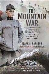 Mountain War: A Doctor's Diary of the Italian Campaign 1914-1918 hind ja info | Ajalooraamatud | kaup24.ee