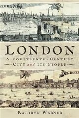 London, A Fourteenth-Century City and its People hind ja info | Ajalooraamatud | kaup24.ee