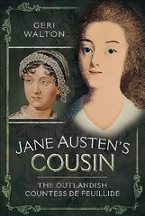 Jane Austen's Cousin: The Outlandish Countess de Feuillide hind ja info | Ajalooraamatud | kaup24.ee