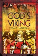 God's Viking: Harald Hardrada: The Varangian Guard of the Byzantine Emprerors Ad998 to 1204 цена и информация | Исторические книги | kaup24.ee