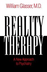 Reality Therapy: A New Approach to Psychiatry New edition цена и информация | Самоучители | kaup24.ee