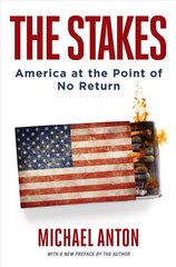 Stakes: America at the Point of No Return hind ja info | Ühiskonnateemalised raamatud | kaup24.ee