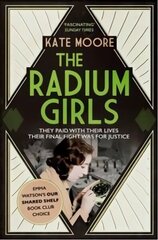 Radium Girls: They paid with their lives. Their final fight was for justice. цена и информация | Исторические книги | kaup24.ee