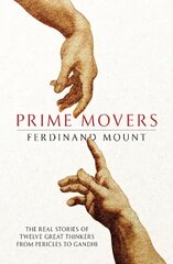 Prime Movers: The real stories of twelve great thinkers from Pericles to Gandhi hind ja info | Ajalooraamatud | kaup24.ee