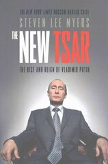 New Tsar: The Rise and Reign of Vladimir Putin hind ja info | Ühiskonnateemalised raamatud | kaup24.ee