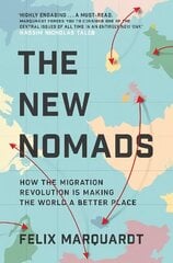 New Nomads: How the Migration Revolution is Making the World a Better Place hind ja info | Ühiskonnateemalised raamatud | kaup24.ee