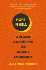 Hope in Hell: A decade to confront the climate emergency цена и информация | Книги по социальным наукам | kaup24.ee