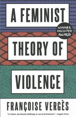 Feminist Theory of Violence: A Decolonial Perspective hind ja info | Ühiskonnateemalised raamatud | kaup24.ee