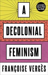 Decolonial Feminism цена и информация | Книги по социальным наукам | kaup24.ee