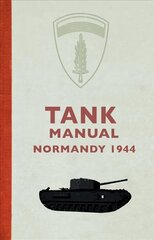 Tanki käsiraamat: Normandia 1944 hind ja info | Ühiskonnateemalised raamatud | kaup24.ee