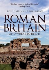 Roman Britain and Where to Find It цена и информация | Исторические книги | kaup24.ee