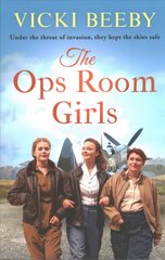 Ops Room Girls: An uplifting and romantic WW2 saga цена и информация | Фантастика, фэнтези | kaup24.ee