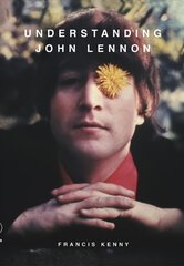 Understanding John Lennon цена и информация | Биографии, автобиогафии, мемуары | kaup24.ee