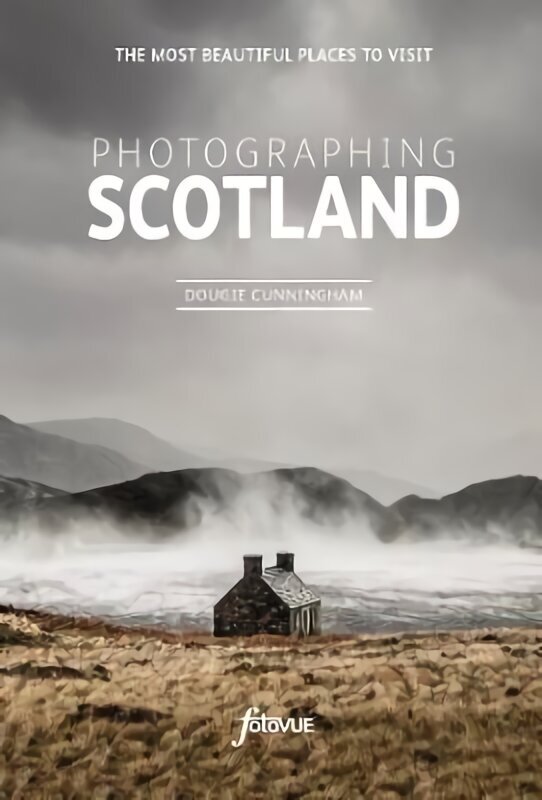 Photographing Scotland: The Most Beautiful Places to Visit hind ja info | Reisiraamatud, reisijuhid | kaup24.ee