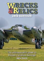 Wrecks and Relics 28th Edition: The indispensable guide to Britain's aviation heritage цена и информация | Путеводители, путешествия | kaup24.ee
