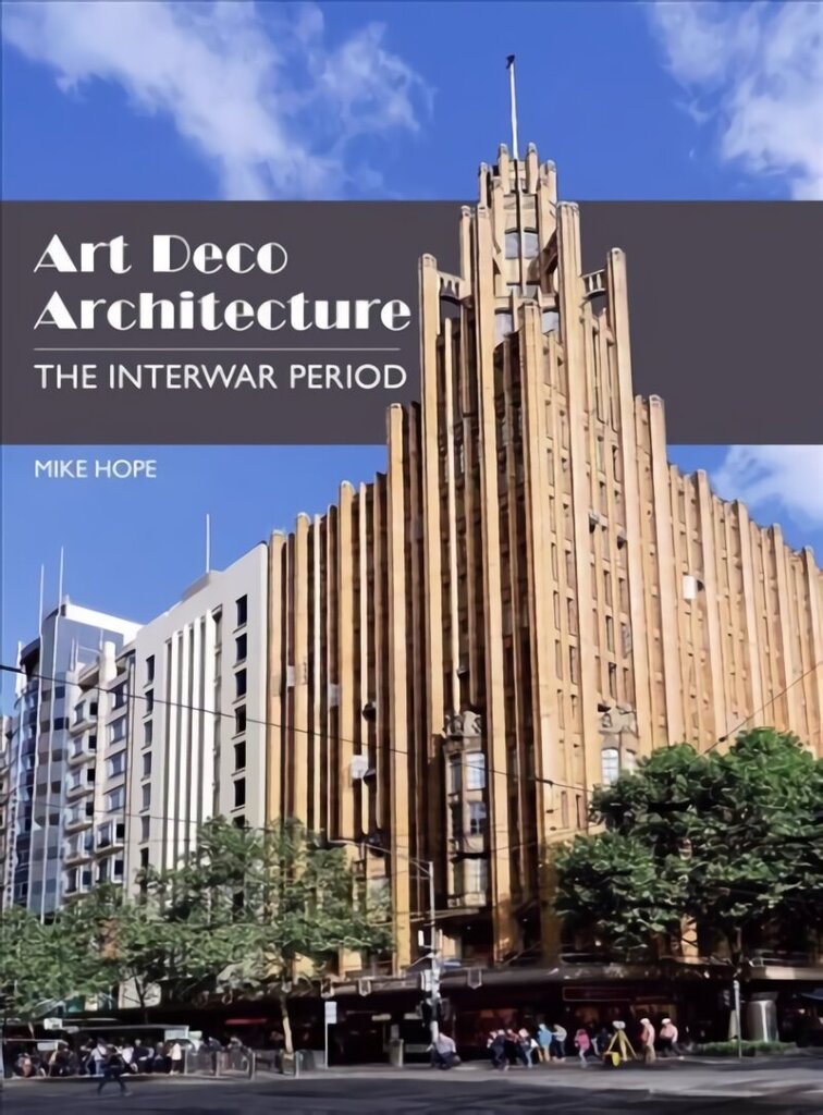 Art Deco Architecture: The Interwar Period hind ja info | Arhitektuuriraamatud | kaup24.ee