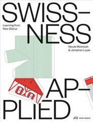 Swissness Applied: New Glarus ja selle kuvand kultuuripärandist hind ja info | Arhitektuuriraamatud | kaup24.ee