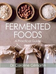 Fermented Foods: A Practical Guide цена и информация | Книги рецептов | kaup24.ee