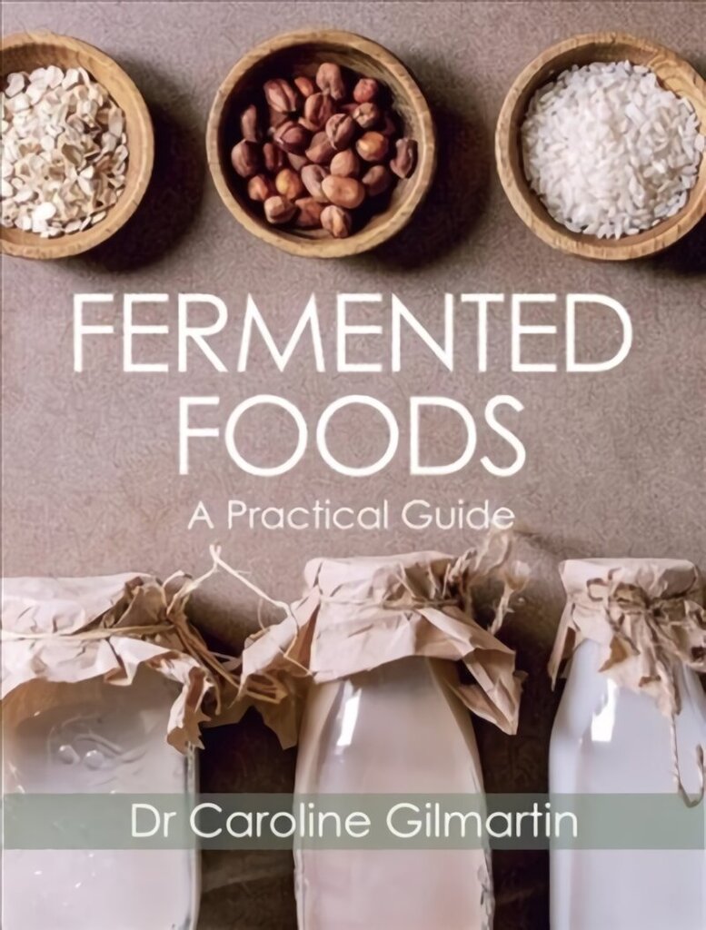 Fermented Foods: A Practical Guide цена и информация | Retseptiraamatud  | kaup24.ee