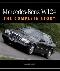 Mercedes-Benz W124: The Complete Story цена и информация | Путеводители, путешествия | kaup24.ee