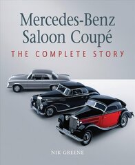 Mercedes-Benz Saloon Coupe: The Complete Story цена и информация | Путеводители, путешествия | kaup24.ee