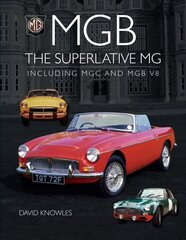 MGB - The superlative MG: Including MGC and MGB V8 hind ja info | Reisiraamatud, reisijuhid | kaup24.ee