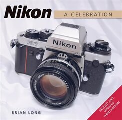 Nikon: A Celebration - Third Edition 3rd edition hind ja info | Fotograafia raamatud | kaup24.ee