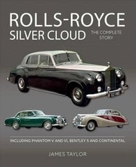 Rolls-Royce Silver Cloud - The Complete Story: Including Phantom V and VI, Bentley S and Continental цена и информация | Путеводители, путешествия | kaup24.ee