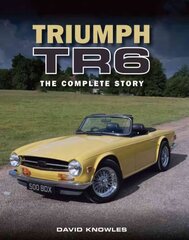 Triumph TR6: The Complete Story цена и информация | Путеводители, путешествия | kaup24.ee