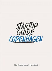 Startup Guide Copenhagen Vol.2: The Entrepreneur's Handbook hind ja info | Reisiraamatud, reisijuhid | kaup24.ee