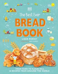 Best Ever Bread Book: From Farm to Flour Mill, Recipes from Around the World цена и информация | Книги рецептов | kaup24.ee