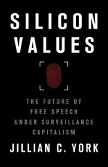 Silicon Values: The Future of Free Speech Under Surveillance Capitalism hind ja info | Majandusalased raamatud | kaup24.ee