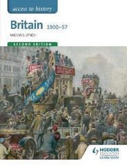 Access to History: Britain 1900-57 2nd Revised edition hind ja info | Ajalooraamatud | kaup24.ee