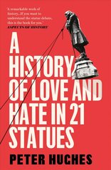 History of Love and Hate in 21 Statues цена и информация | Исторические книги | kaup24.ee