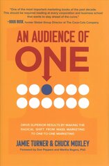 Audience of One: Drive Superior Results by Making the Radical Shift from Mass Marketing to One-to-One Marketing цена и информация | Книги по экономике | kaup24.ee