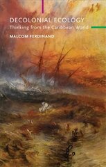 Decolonial Ecology: Thinking from the Caribbean World цена и информация | Книги по социальным наукам | kaup24.ee