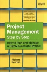 Project Management Step by Step: How to Plan and Manage a Highly Successful Project 2nd edition hind ja info | Majandusalased raamatud | kaup24.ee