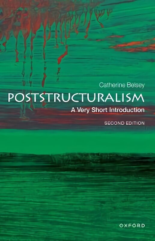 Poststructuralism: A Very Short Introduction 2nd Revised edition цена и информация | Ajalooraamatud | kaup24.ee