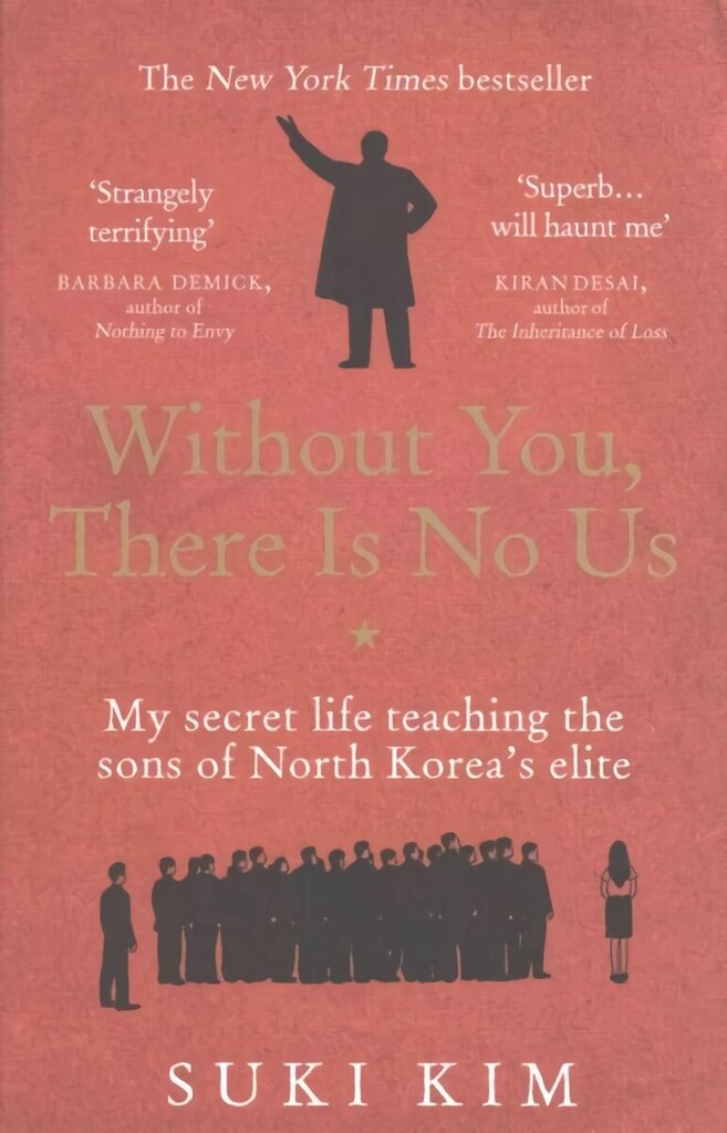 Without You, There Is No Us: My secret life teaching the sons of North Korea's elite цена и информация | Ajalooraamatud | kaup24.ee