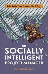 Socially Intelligent Project Manager: Soft Skills That Prevent Hard Days hind ja info | Majandusalased raamatud | kaup24.ee