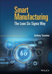 Smart Manufacturing: The Lean Six Sigma Way hind ja info | Majandusalased raamatud | kaup24.ee