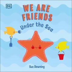 We Are Friends: Under the Sea: Friends Can Be Found Everywhere We Look цена и информация | Книги для подростков и молодежи | kaup24.ee