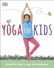 Yoga For Kids: Simple First Steps in Yoga and Mindfulness цена и информация | Книги для подростков и молодежи | kaup24.ee
