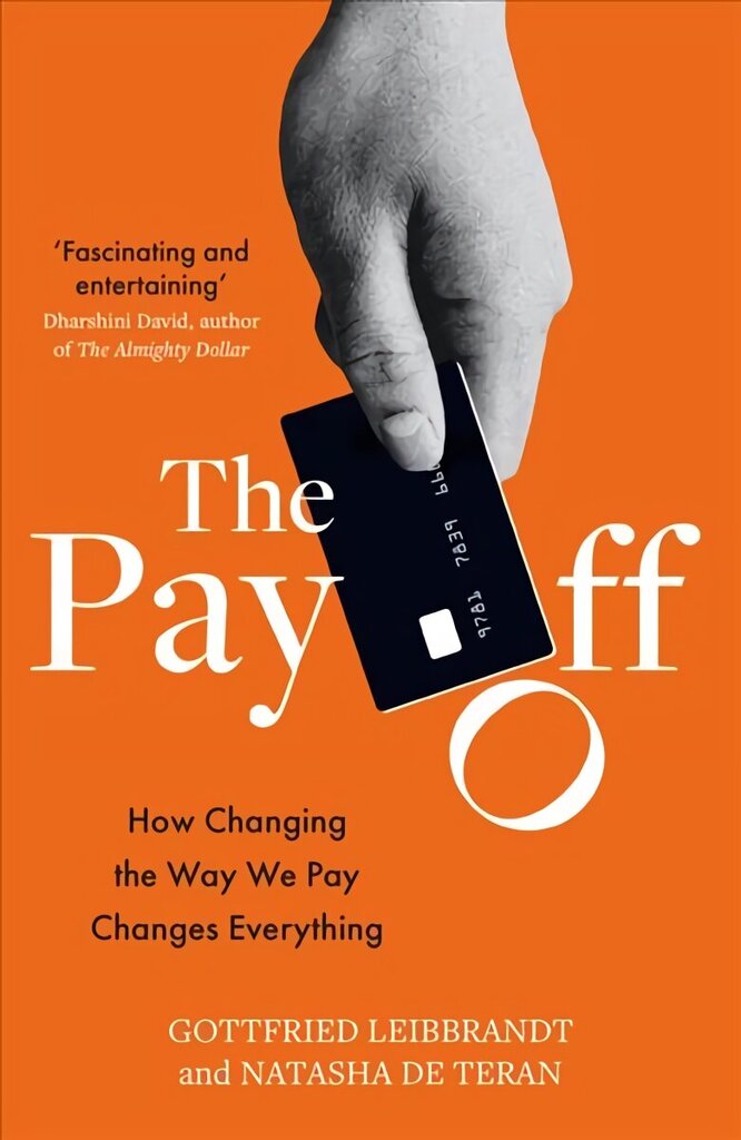 Pay Off: How Changing the Way We Pay Changes Everything цена и информация | Ühiskonnateemalised raamatud | kaup24.ee