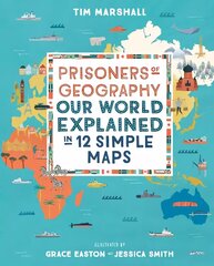 Prisoners of Geography: Our World Explained in 12 Simple Maps hind ja info | Ühiskonnateemalised raamatud | kaup24.ee